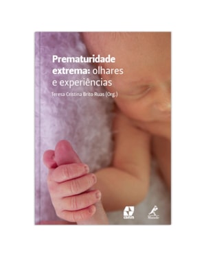 Prematuridade extrema: Olhares e experiências