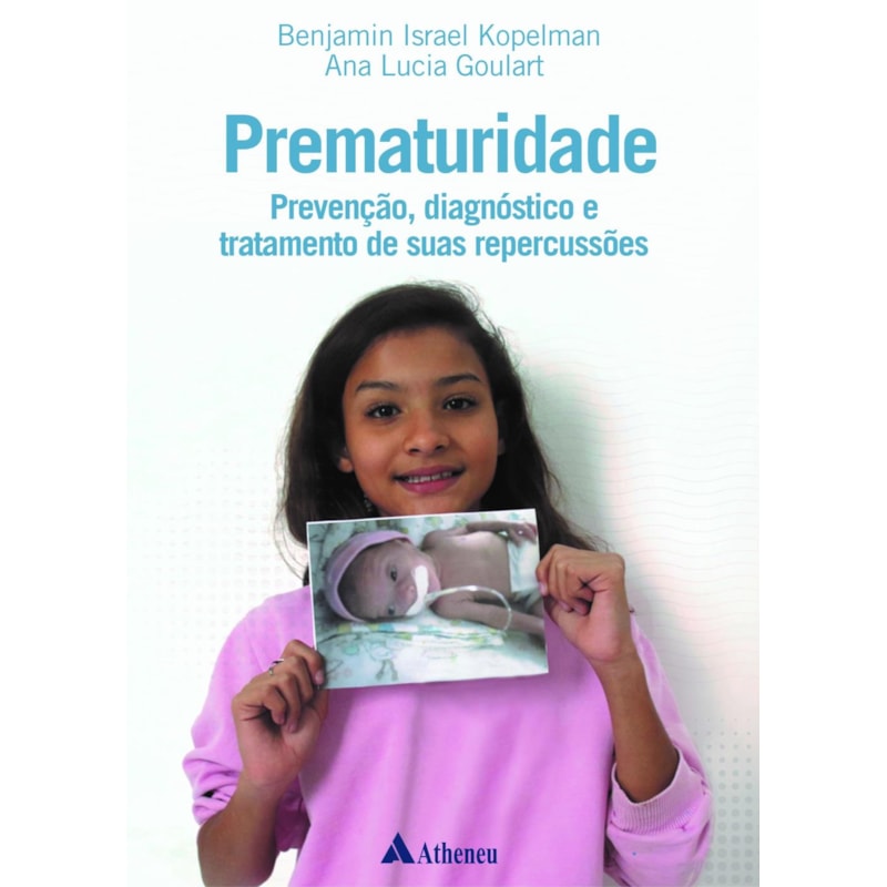 PREMATURIDADE - PREVENÇÃO, DIAGNÓSTICO E TRATAMENTO DE SUAS REPERCUSSÕES