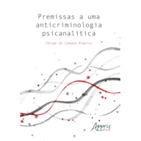 PREMISSAS A UMA ANTICRIMINOLOGIA PSICANALÍTICA