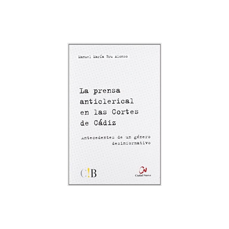 PRENSA ANTICLERICAL EN LAS CORTES DE CADIZ