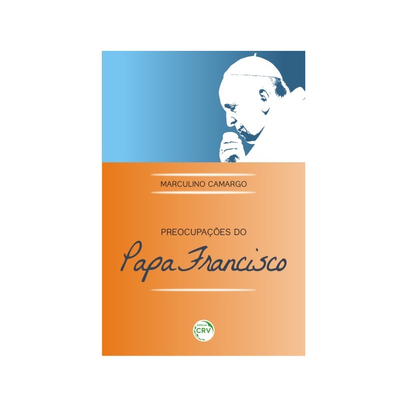 PREOCUPAÇÕES DO PAPA FRANCISCO