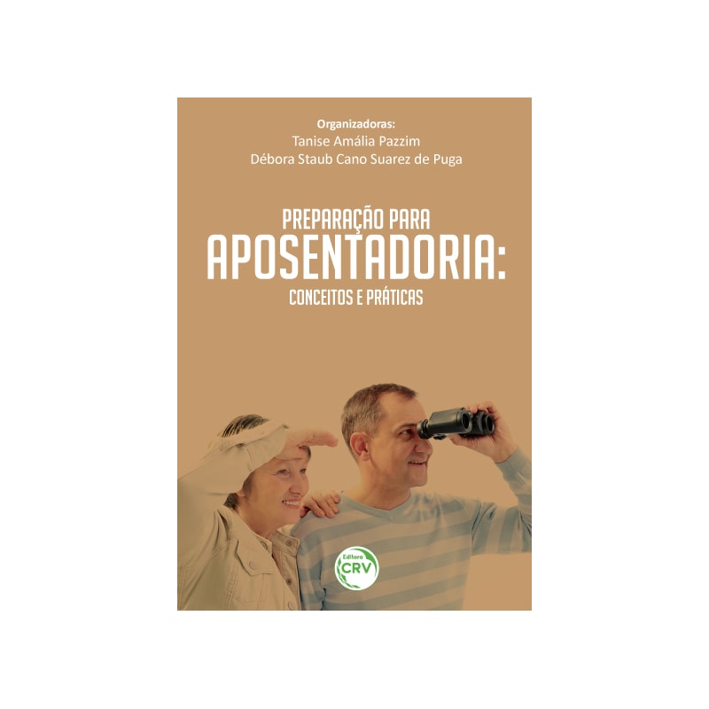 PREPARAÇÃO PARA A APOSENTADORIA: CONCEITOS E PRÁTICA
