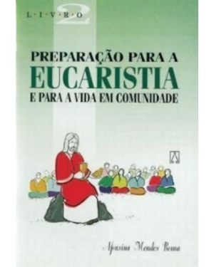 PREPARACAO PARA A EUCARISTIA E PARA A VIDA - VOL. 02