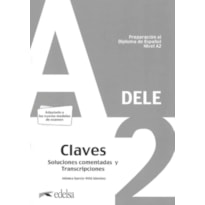 PREPARACION AL DELE A2 - SOLUCIONES COMENTADAS Y TRANSCRIPCIONES - EDICION 2020