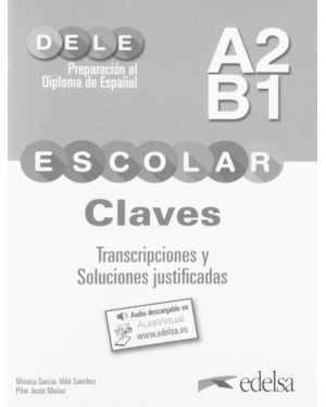 PREPARACION AL DIPLOMA - DELE ESCOLAR A2/B1 - CLAVES + AUDIO DESCARGABLE