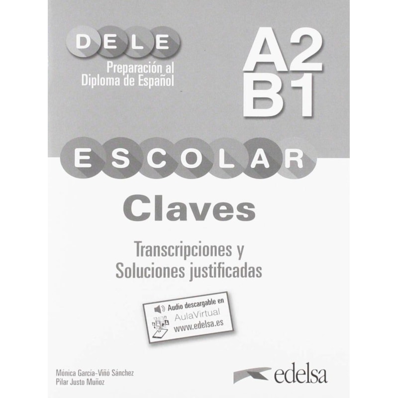 PREPARACION AL DIPLOMA - DELE ESCOLAR A2/B1 - CLAVES + AUDIO DESCARGABLE