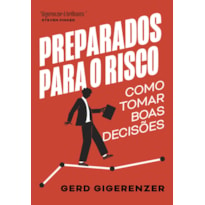 PREPARADOS PARA O RISCO: COMO TOMAR BOAS DECISÕES