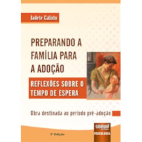 PREPARANDO A FAMÍLIA PARA A ADOÇÃO