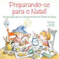 Preparando-se para o Natal!: Um guia para que as crianças tenham um Tempo de Graça