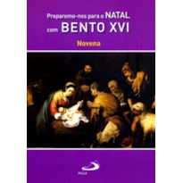 PREPAREMO-NOS PARA O NATAL COM BENTO XVI (NOVENA)