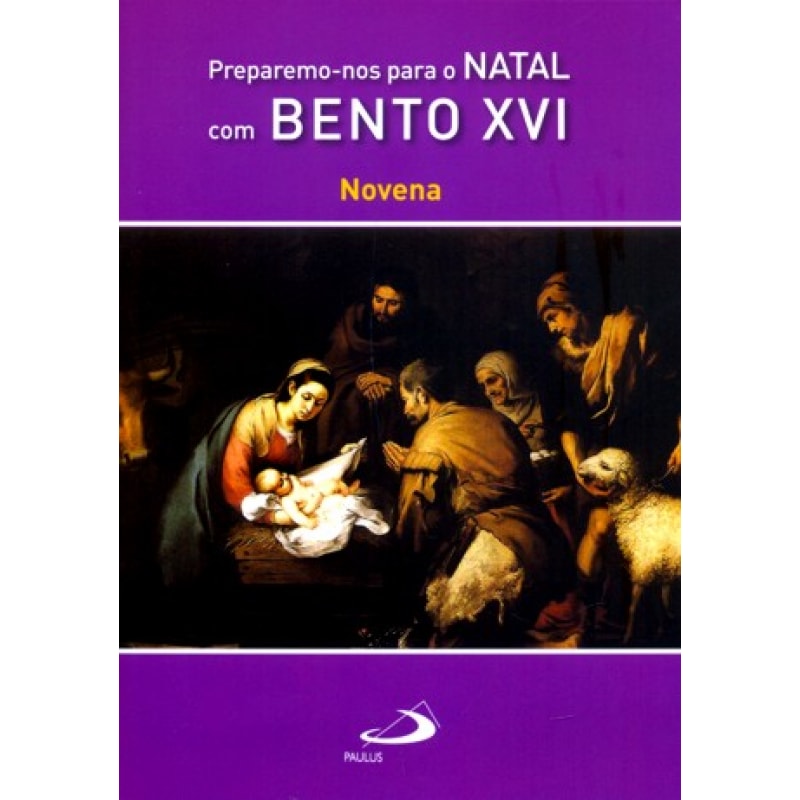 PREPAREMO-NOS PARA O NATAL COM BENTO XVI (NOVENA)