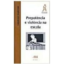 PREPOTENCIA E VIOLENCIA NA ESCOLA - 1ª