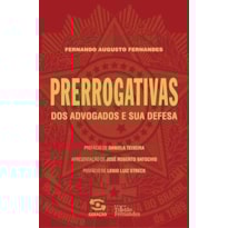 PRERROGATIVAS DOS ADVOGADOS E SUA DEFESA