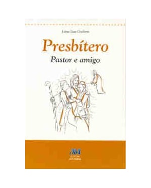 PRESBITERO - PASTOR E AMIGO - 1ª