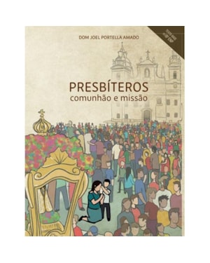 Presbiteros: comunhao e missao - texto-base do 18º enp
