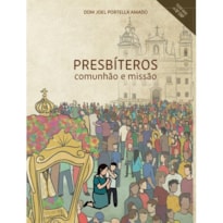 PRESBÍTEROS: COMUNHÃO E MISSÃO - TEXTO-BASE DO 18° ENP