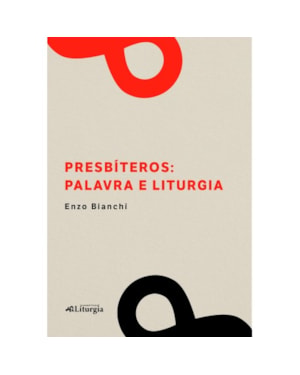 PRESBÍTEROS: PALAVRA E LITURGIA
