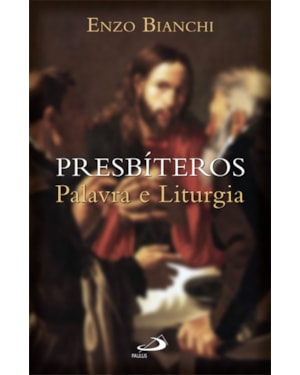 Presbíteros: palavra e liturgia: palavra e liturgia