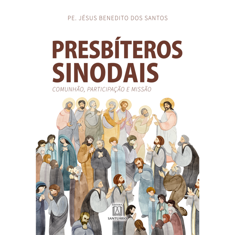 PRESBÍTEROS SINODAIS - COMUNHÃO, PARTICIPAÇÃO E MISSÃO