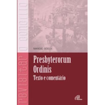 PRESBYTERORUM ORDINIS: TEXTO E COMENTÁRIO