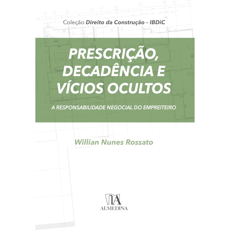 Prescrição, decadência e vícios ocultos: a responsabilidade negocial do empreiteiro