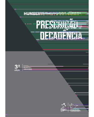 PRESCRIÇÃO E DECADÊNCIA - 3ª EDIÇÃO 2024