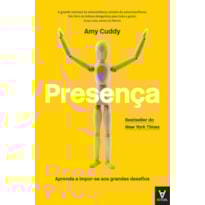 Presença: aprenda a impor-se aos grandes desafios