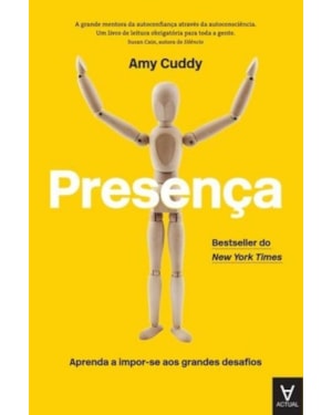 Presença: aprenda a impor-se aos grandes desafios