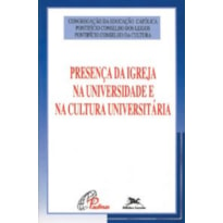 PRESENCA DA IGREJA NA UNIVERSIDADE E NA CULTURA UNIVERS