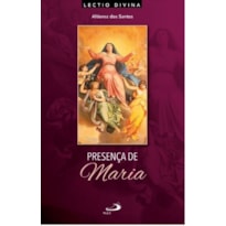 Presença de Maria: Lectio Divina sobre a mãe de Jesus