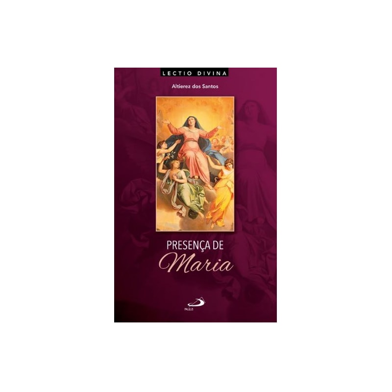 Presença de Maria: Lectio Divina sobre a mãe de Jesus