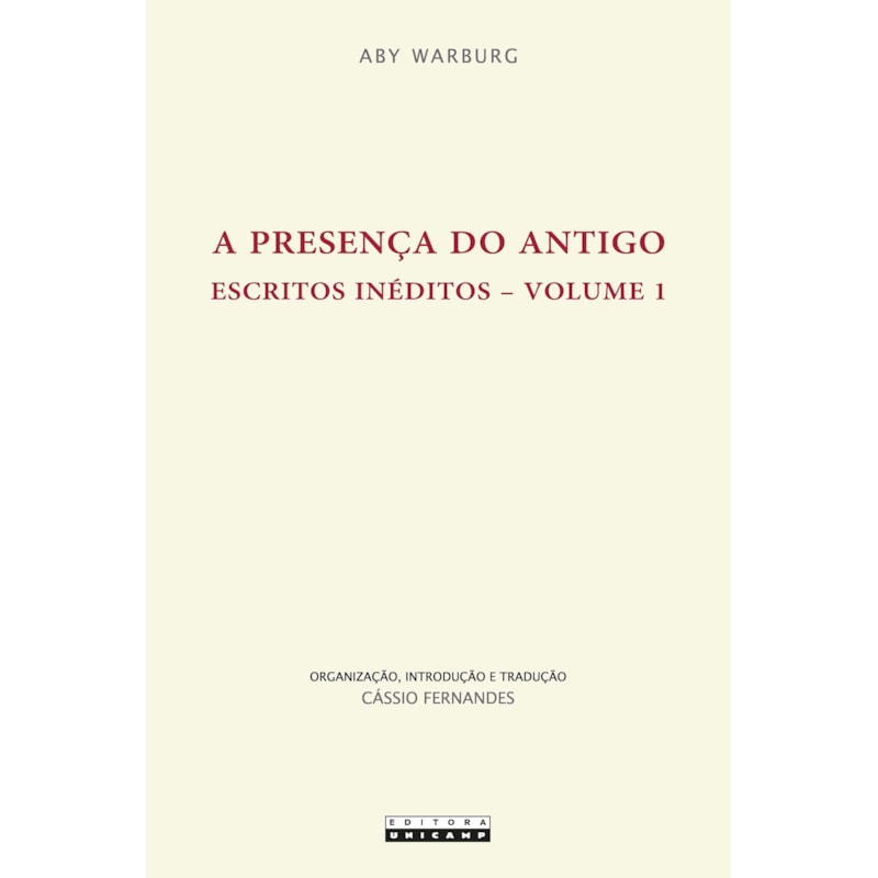 PRESENÇA DO ANTIGO, A - ESCRITOS INÉDITOS - VOL 1