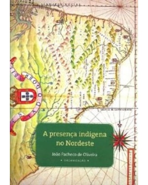 PRESENCA INDIGENA NO NORDESTE, A - 1