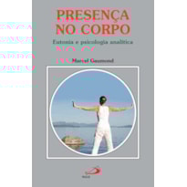 Presença no corpo: eutonia e psicologia analítica