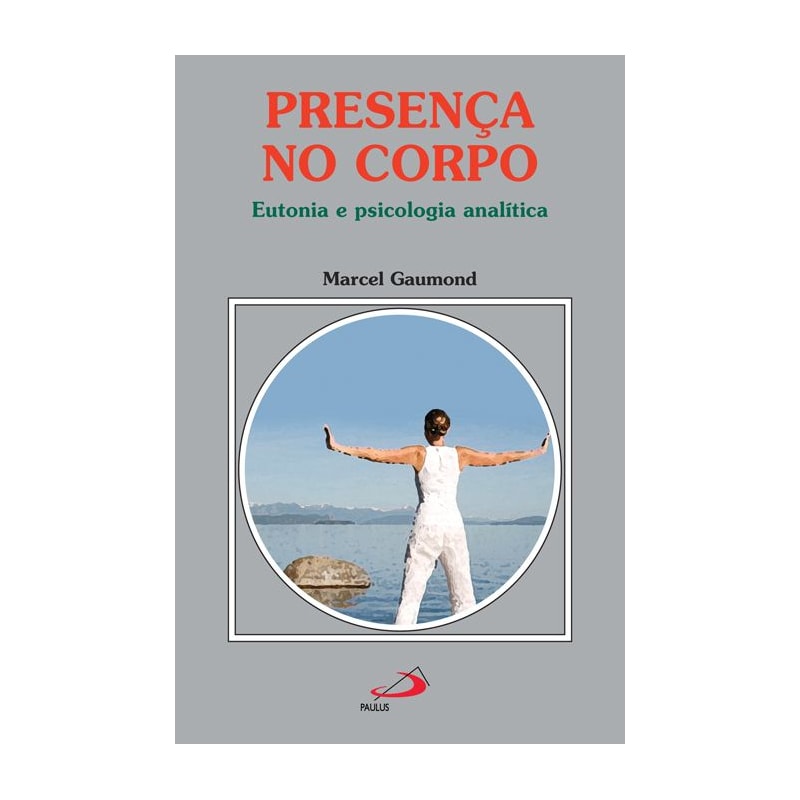Presença no corpo: eutonia e psicologia analítica