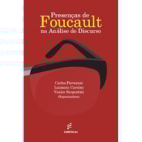 PRESENÇAS DE FOUCAULT NA ANÁLISE DO DISCURSO
