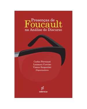 PRESENÇAS DE FOUCAULT NA ANÁLISE DO DISCURSO