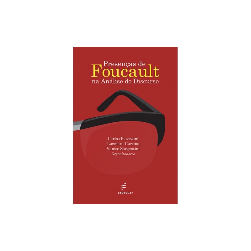 PRESENÇAS DE FOUCAULT NA ANÁLISE DO DISCURSO