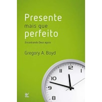 PRESENTE MAIS QUE PERFEITO - 1ª