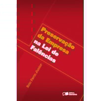 PRESERVAÇÃO DA EMPRESA NA LEI DE FALÊNCIAS - 1ª EDIÇÃO 2009
