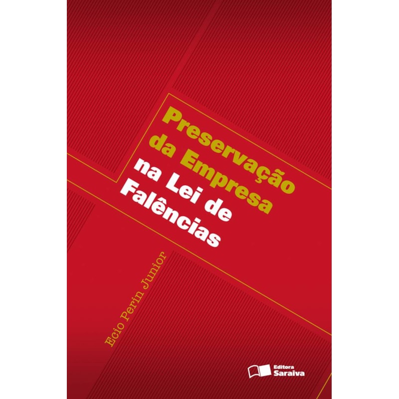 PRESERVAÇÃO DA EMPRESA NA LEI DE FALÊNCIAS - 1ª EDIÇÃO 2009