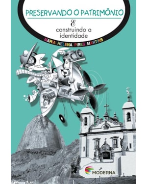 Preservando o patrimônio: e construindo a identidade