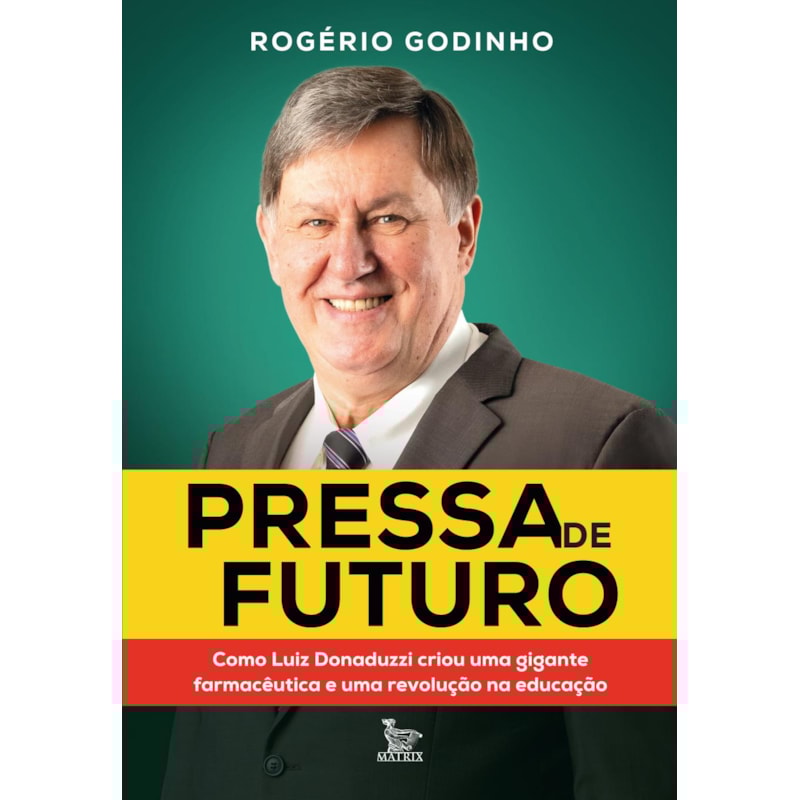 PRESSA DE FUTURO: COMO LUIZ DONADUZZI CRIOU UMA GIGANTE FARMACÊUTICA E UMA REVOLUÇÃO NA EDUCAÇÃO