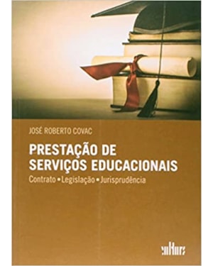 PRESTACAO DE SERVICOS EDUCACIONAIS - CONTRATO, LEGISLACAO, JURISPRUDENCIA - 1ª
