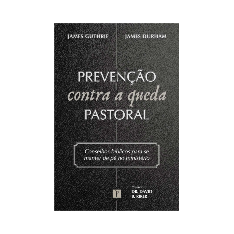 PREVENÇÃO CONTRA A QUEDA PASTORAL