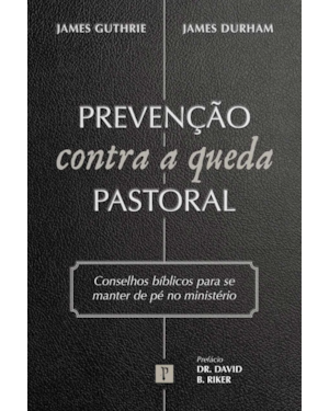 PREVENÇÃO CONTRA A QUEDA PASTORAL