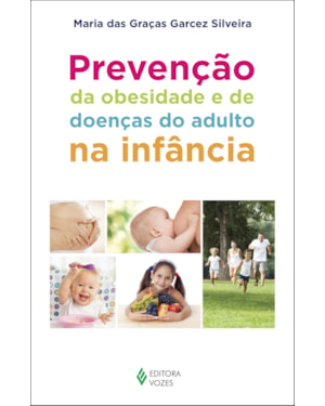 PREVENÇÃO DA OBESIDADE E DE DOENÇAS DO ADULTO NA INFÂNCIA