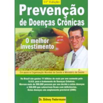 PREVENCAO DE DOENCAS CRONICAS - O MELHOR INVESTIMENTO PREVENCAO DE DOENCAS CRONICAS - O MELHOR INVESTIMENTO