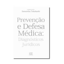 PREVENÇÃO E DEFESA MÉDICA: DIAGNÓSTICOS JURÍDICOS