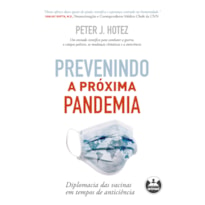 PREVENINDO A PRÓXIMA PANDEMIA: DIPLOMACIA DAS VACINAS EM TEMPOS DE ANTICIÊNCIA